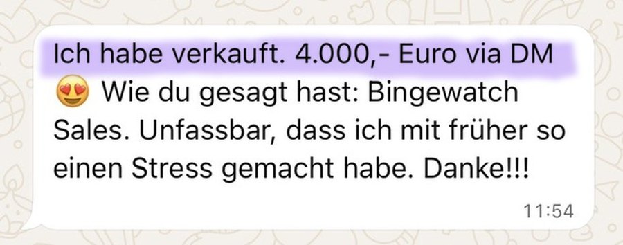 Anonymisierte Nachricht einer Kundin: 4.000 Euro via DM verkauft, mit Dank für die Bingewatch-Sales-Strategie.